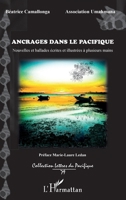 Ancrages dans le pacifique: Nouvelles et ballades écrites et illustrées à plusieurs mains (Lettres Du Pacifique) (French Edition) 2343215901 Book Cover