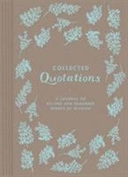 Collected Quotations: A Journal to Record and Remember Words of Wisdom 1452106282 Book Cover