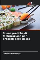 Buone pratiche di fabbricazione per i prodotti della pesca 6206531740 Book Cover