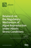 Research on the Regulatory Mechanism of Algae Reproduction under Abiotic Stress Conditions 3036533923 Book Cover