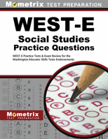 West-E Social Studies Practice Questions: West-E Practice Tests and Exam Review for the Washington Educator Skills Tests-Endorsements 1630948926 Book Cover