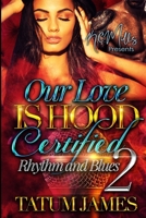 Our Love Is Hood Certified 2: Rhythm & Blues 1713328895 Book Cover