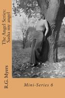 The Angel Series: Sasha my angel: Mini-Series 6 1493702726 Book Cover