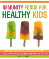 Superfoods for Healthy Kids: More Than 250 Immune-Boosting Foods and Great-Tasting Recipes for Your Children 1844835065 Book Cover
