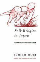Folk Religion in Japan: Continuity and Change (The Haskell Lectures on History of Religions) 0226353346 Book Cover