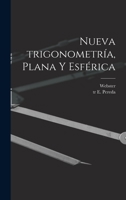 Nueva trigonometría, plana y esférica 1017853533 Book Cover