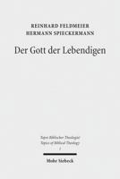 Der Gott Der Lebendigen: Eine Biblische Gotteslehre 3161553888 Book Cover