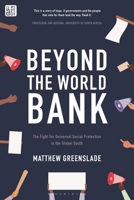 Beyond the World Bank: The Fight for Universal Social Protection in the Global South 1350508810 Book Cover