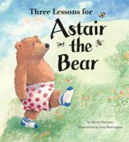 Three Lessons for Astair the Bear 1587264358 Book Cover