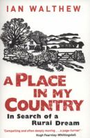 A Place In My Country: In Search of the Rural Dream 029785173X Book Cover