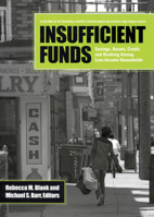Insufficient Funds: Savings, Assets, Credit, and Banking Among Low-income Households 0871540789 Book Cover