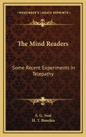 The Mind Readers: Some Recent Experiments In Telepathy 0548388830 Book Cover