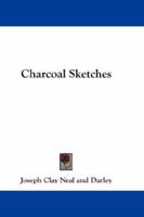 Charcoal Sketches, Or, Scenes In A Metropolis 0548894361 Book Cover