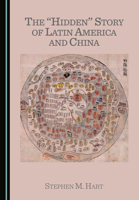 The “Hidden” Story of Latin America and China 1036458989 Book Cover