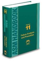 ASM Handbook Volume 11: Failure Analysis and Prevention (Hardcover) 0871707047 Book Cover