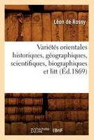 Varia(c)Ta(c)S Orientales Historiques, Ga(c)Ographiques, Scientifiques, Biographiques Et Litt (A0/00d.1869) 2012775861 Book Cover