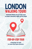 London Walking Tours - (London Travel Guide Book 2021 - 2022): Self-Guided Walking Tours for close access to London's Attractions, Sights, and the ... Attractions. B09CGCXBXK Book Cover