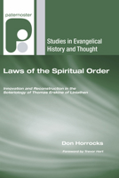 Laws of the Spiritual Order: Innovation and Reconstruction in the Soteriology of Thomas Erskine of Linlathen (Studies in Evangelical History and Thought) 1597527548 Book Cover