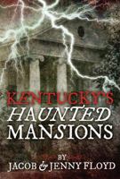 Kentucky's Haunted Mansions 1948042037 Book Cover