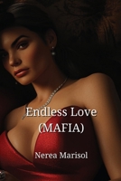 Endless Love (MAFIA) B0DPR7RXMC Book Cover