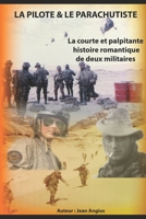 La pilote et le parachutiste: La courte histoire romantique palpitante de deux militaires B08WJPKPVL Book Cover