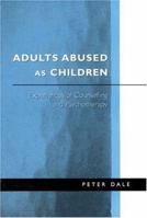 Adults Abused as Children: Experiences of Counselling and Psychotherapy 0761959998 Book Cover