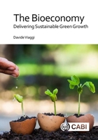 The Bioeconomy: Delivering Sustainable Green Growth 1786392755 Book Cover