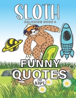 Sloth Coloring Book with funny quotes: easy sloth coloring books for kids, girls boys and teens Sloth Lovers Gift Book Funny Cute Sloth quotes Lazy Sloth quotes Sleeping Sloth quotes B09SH3VRPB Book Cover