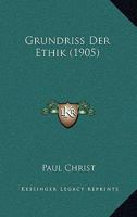 Grundriss Der Ethik (1905) 1141128985 Book Cover
