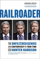 Railroader: The Unfiltered Genius and Controversy of Four-Time CEO Hunter Harrison 1989025048 Book Cover