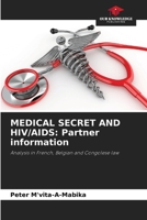 MEDICAL SECRET AND HIV/AIDS: Partner information: Analysis in French, Belgian and Congolese law 6206244938 Book Cover
