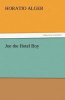 Joe the Hotel Boy 1514653915 Book Cover