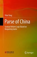 Parse of China: Gradual Reform Logic Based on Bargaining Game 9811044775 Book Cover