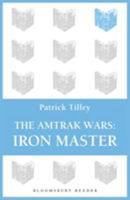 Iron Master (Amtrak Wars, #3) 0722185189 Book Cover