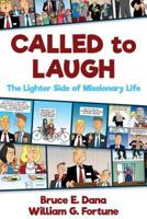 Called to Laugh: The Lighter Side of Missionary Life 1462122655 Book Cover