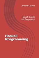 Haskell Programming: Quick Guide for Beginners 154084479X Book Cover