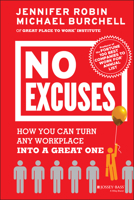 No Excuses: How You Can Turn Any Workplace Into a Great One 1118352424 Book Cover