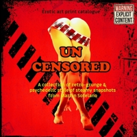 Un-Censored: A collection of retro-grunge & psychedelic steamy snapshots from Martin Sotelano 1008971618 Book Cover