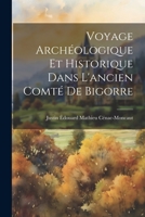 Voyage Archéologique Et Historique Dans L'ancien Comté De Bigorre 1021659746 Book Cover