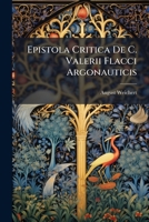 Epistola Critica De C. Valerii Flacci Argonauticis... Scripsit Jonathan Augustus Weichert,... 1270882856 Book Cover