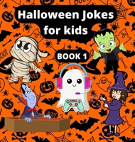 Halloween jokes for kids: Beautifully illustrated Colorful jokes and riddles of Cute vampires, ghosts, witches, skeletons and mummies for a fun family time this Halloween 1951911571 Book Cover