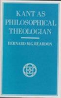 Kant as Philosophical Theologian 0333405080 Book Cover