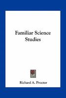 Familiar Science Studies 054849682X Book Cover