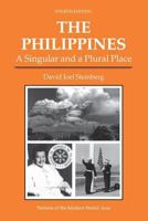 The Philippines: A Singular and A Plural Place (Westview Profiles/Nations of Contemporary Asia) 0813320380 Book Cover
