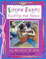 Edgar Degas: Paintings That Dance: Paintings That Dance (Smart About Art) 0448425203 Book Cover