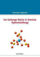 Ion Exchange Resins in Uranium Hydrometallurgy: Second Edition 2322157376 Book Cover