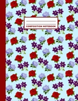 Composition Notebook: Flowers Pattern Cover Design College Ruled 120 Blank Lined Pages 8.5 X 11 Matte Finished Soft Cover 1691106887 Book Cover