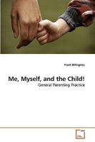 Me, Myself, and the Child! 3639258584 Book Cover