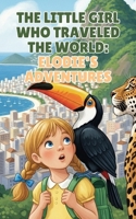 The Little Girl Who Traveled the World: Elodie's Adventures: Inspiring Travel Stories for Early Readers: Explore Paris, Egypt, China, Peru & Rome ... Pages, 5x8 Format, Educational Travel Story) B0FMRSNJLX Book Cover