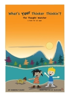 What's Your Thinker Thinkin'?: The Thought Watcher B09XCZTT92 Book Cover